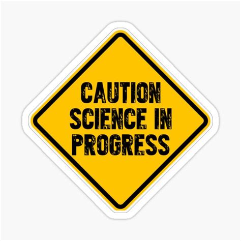 Caution Science In Progress Sticker For Sale By Promoteprogress