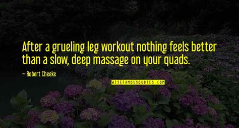 Leg Workout Quotes Top 10 Famous Quotes About Leg Workout