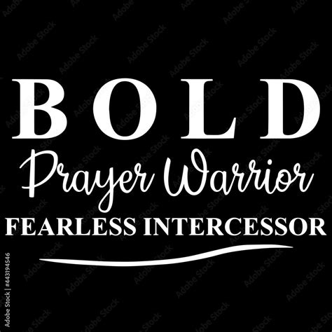 Bold Prayer Warrior Fearless Intercessor On Black Background