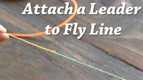 Attaching Leader To Fly Line With A Handshake Loop To Loop Fly