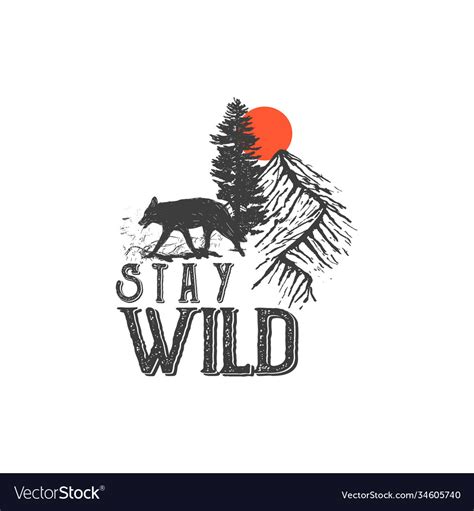 Stay Wild 4 Royalty Free Vector Image Vectorstock