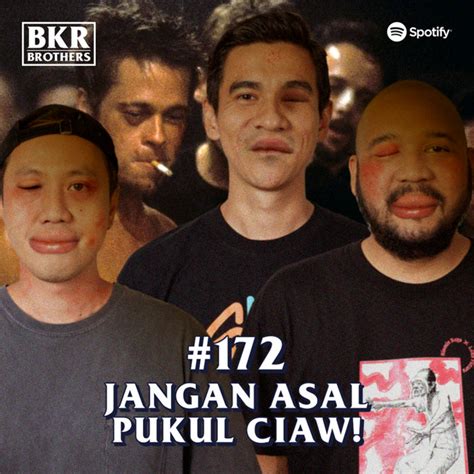 172 Jangan Asal Pukul Ciaw Bkr Brothers Podcast On Spotify