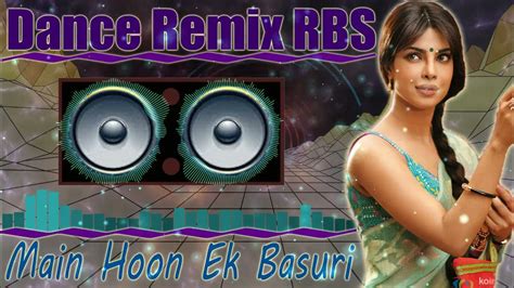 Main Hoon Ek Basuri Supper Dance Remix By Dj Rbs Present Presented