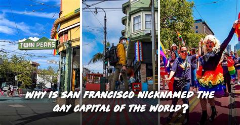 Cultures Explained How Did San Francisco Become The Worlds Gay Mecca
