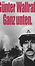 Günter Wallraff - Ganz unten (1986) - Technical Specifications - IMDb