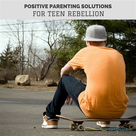Positive Parenting Solutions For Teen Rebellion That Will ...