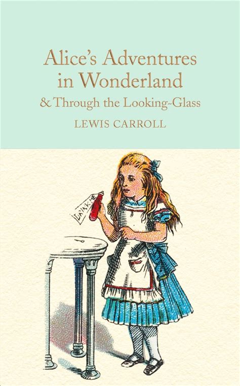 Alices Adventures In Wonderland And Through The Looking Glass And What Alice Found There