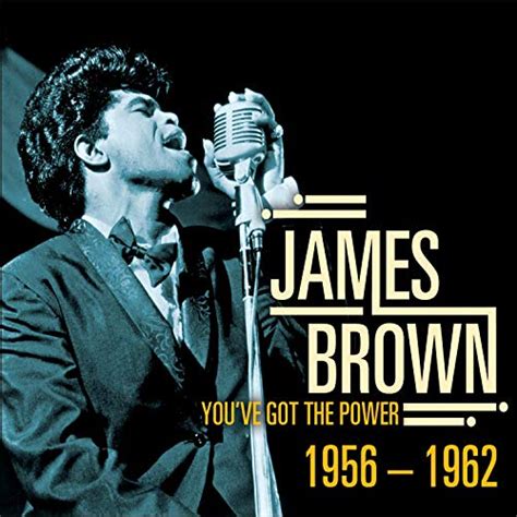 James Brown Youve Got The Power 1956 1962 By James Brown On Amazon