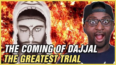 The Coming Of Dajjal The Greatest Trial Reaction Youtube