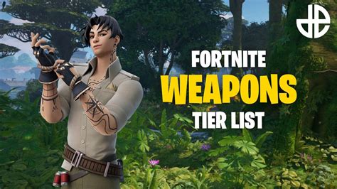 Best Weapons In Fortnite Chapter 4 Season 3 Ultimate Gun Tier List