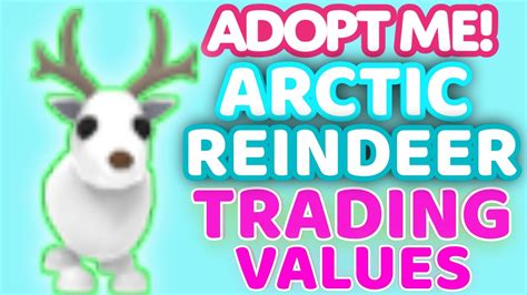 Arctic Reindeer Trading Values In Adopt Me Youtube