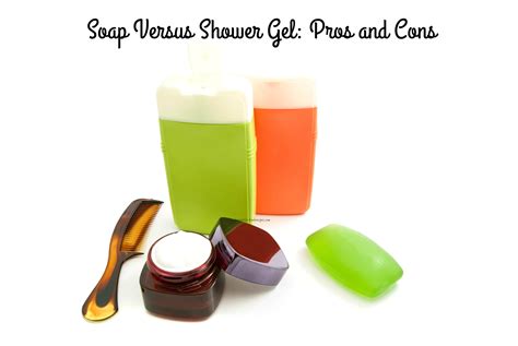 Soap Versus Shower Gel The Pros And Cons