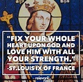 Fix your whole heart upon God and love Him with all your strength. - St ...