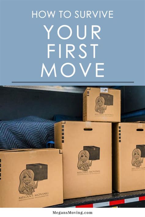 How To Survive Your Very First Time Moving Tips Megans Moving