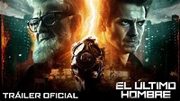 EL ÚLTIMO HOMBRE | Tráiler oficial subtitulado (HD) - YouTube