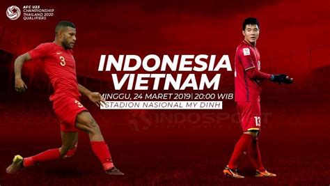 Jadwal Kualifikasi Piala Asia U 23 Timnas Indonesia Vs Vietnam Indosport