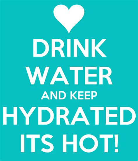 Drink Water And Keep Hydrated Its Hot Poster Paige Keep Calm O Matic
