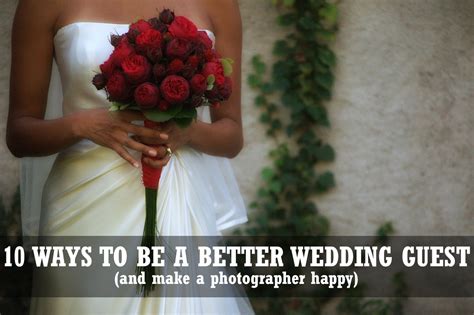 10 Ways To Be A Better Wedding Guest And Make A Photographer Happy
