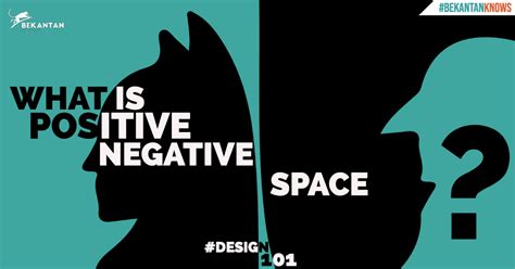 What Is Positive Negative Space Bekantanknows Bekantan Creative