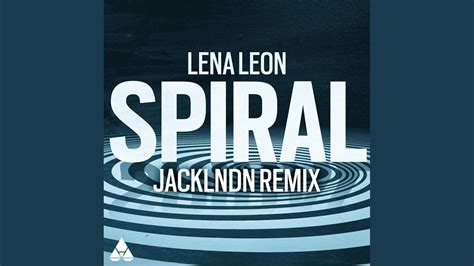 Spiral Jacklndn Remix Youtube