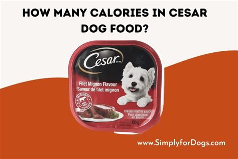 How Many Calories In Cesar Dog Food Know Before Buy Simply For Dogs