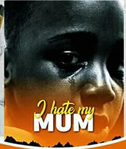 I Hate My Mum Kindle Edition By Ashraf Simwogerere Eria Musumba