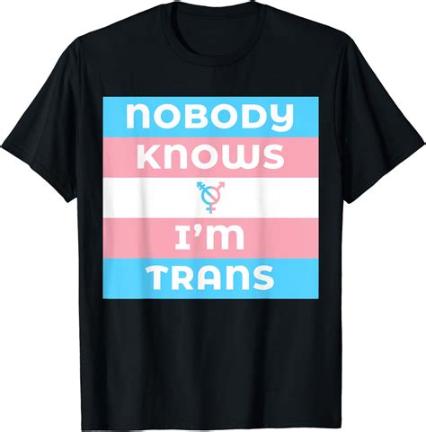 Nobody Knows Im Trans Transgender Pride T Shirt Uk Fashion