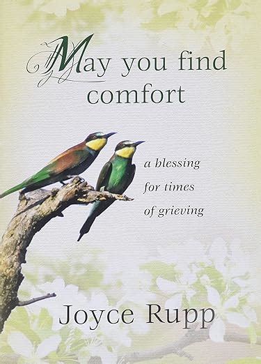 May You Find Comfort A Blessing For Times Of By Joyce Rupp