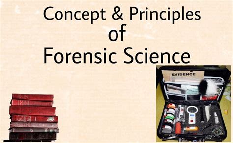 Concept And Principles Of Forensic Science