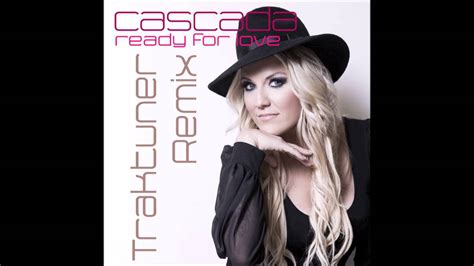 Cascada Ready For Love Traktuner Remix Youtube