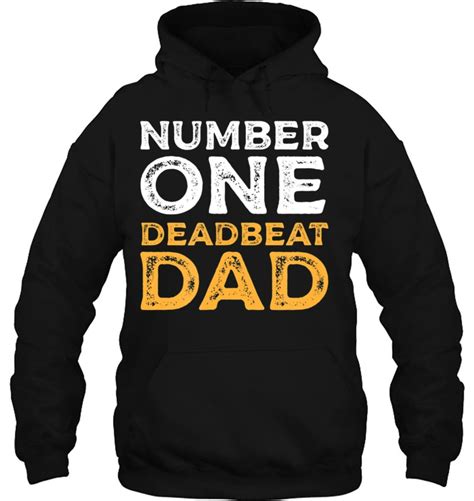 Mens Number One Deadbeat Dad Ever Quote Gag T Humor Graphic