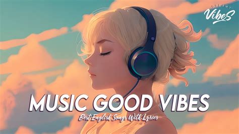 Music Good Vibes 🌸 Chill Spotify Playlist Covers Top 100 English
