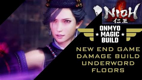 Nioh 2 Best Onmyo Magic Build Underword Floors 81 To 90 Youtube