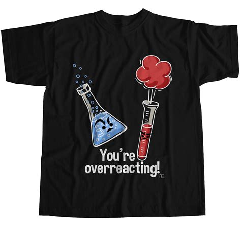 1tee Mens Youre Overreacting Chemistry Science T Shirt Ebay
