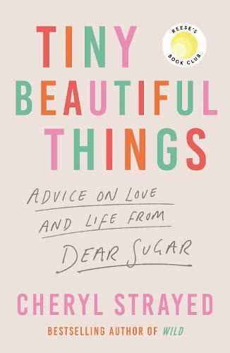 Tiny Beautiful Things By Cheryl Strayed Waterstones