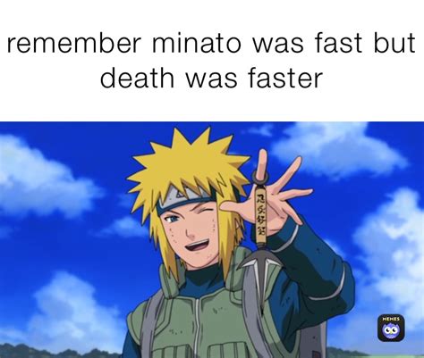 Remember Minato Was Fast But Death Was Faster Bluey Memes