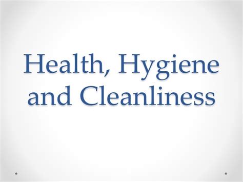 Health Hygiene And Cleanliness