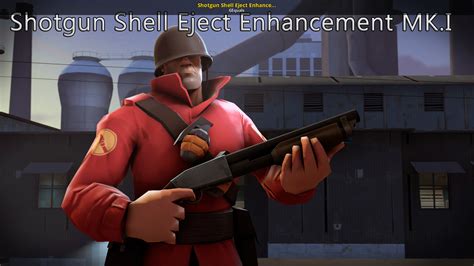 Shotgun Shell Eject Enhancement Mki Team Fortress 2 Mods