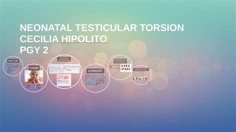 Neonatal Testicular Torsion By Cecilia Hipolito On Prezi