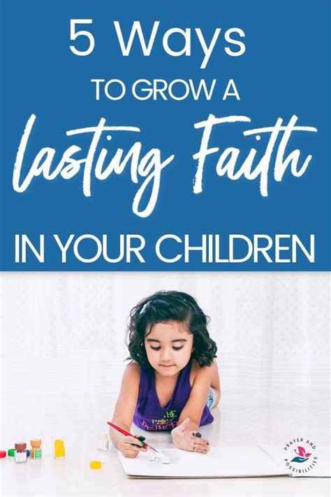 7 Ways To Grow Lasting Faith In Your Children Praying For Your