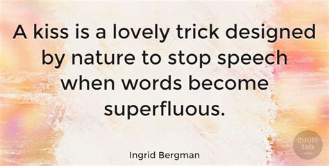 A Quote From Ingrid Bergman About Kiss Is A Lovely Trick Designed By