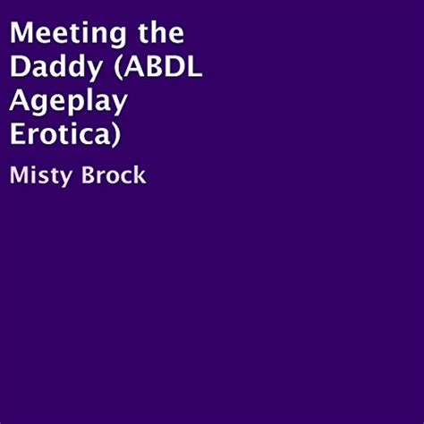 meeting the daddy abdl ageplay erotica audible audio edition misty brock sierra