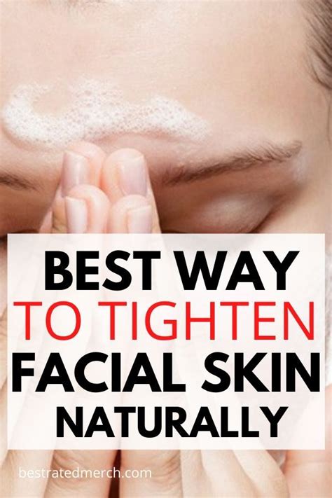 best way to naturally tighten and firm facial skin remedies and products that work tighten