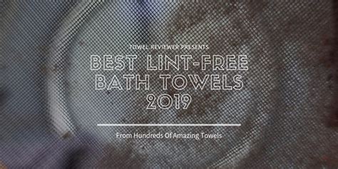They're a good choice for beach towels and bath towels. Best Lint-Free Bath Towels (Reviewed 2020)