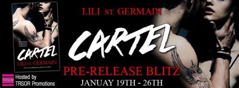 PRE RELEASE BLITZ EXCERPTS AND TEASERS Cartel By Lili St Germain With Images Blog Tour