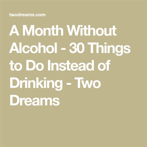 A Month Without Alcohol 30 Things To Do Instead Of Drinking Two