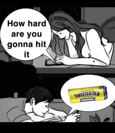 25 Hilarious Twisted Tea Memes That Need No Introduction Inspirationfeed