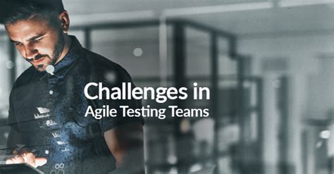 Challenges In Agile Testing Teams