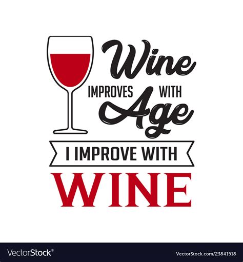 Wine Quote And Saying Wine Improve With Age Vector Image