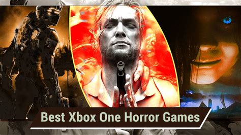 Top 10 Best Xbox One Horror Games Can I Run It Senpaigamer